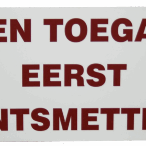 Bord "Geen toegang eerst ontsmetten"